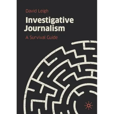 Investigative Journalism: A Survival Guide