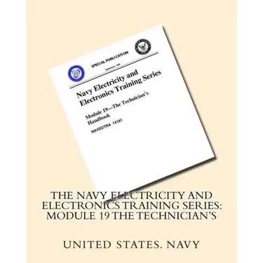 The Navy Electricity and Electronics Training Series: Module 19 The Technician's