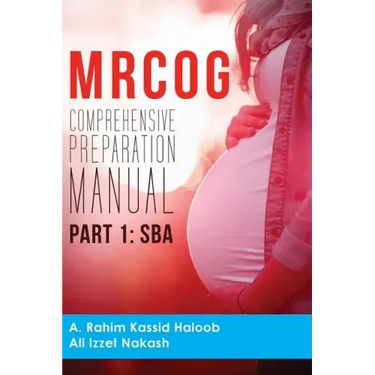 MRCOG Comprehensive Preparation Manual: Part 1, SBA
