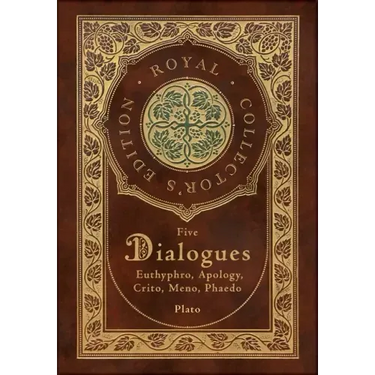 Plato: Five Dialogues: Euthyphro, Apology, Crito, Meno, Phaedo (Royal Collector's Edition) (Case Laminate Hardcover with Jacket)
