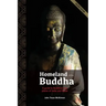 Homeland of the Buddha: A guide to the Buddhist holy places of India and Nepal