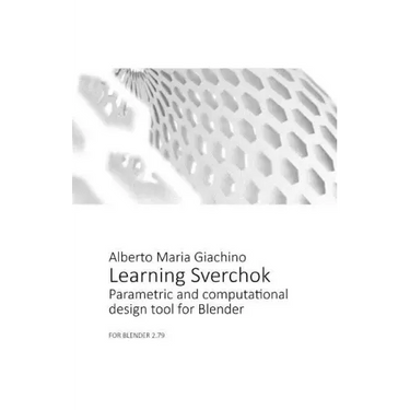 Learning Sverchok: Parametric and Computational Design Tool for Blender