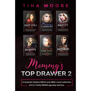 Mommy's Top Drawer 2: A romantic lesbian MDLG and ABDL novel collection of 6 in 1 kinky BDSM age play stories