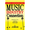 Los Angeles Music Industry Connection: Resources for Artists Producers Managers