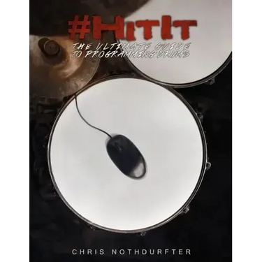 #HitIt: The Ultimate Guide to Programming Drums