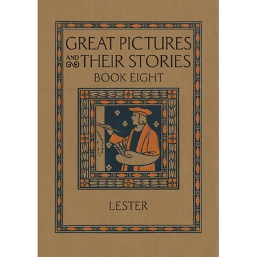 Great Pictures and Their Stories Book Eight: Interpreting Masterpieces to Children
