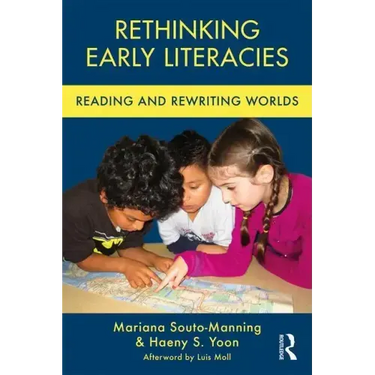 Rethinking Early Literacies: Reading and Rewriting Worlds