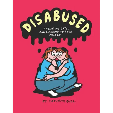 Disabused: Facing my CPTSD and learning to love myself