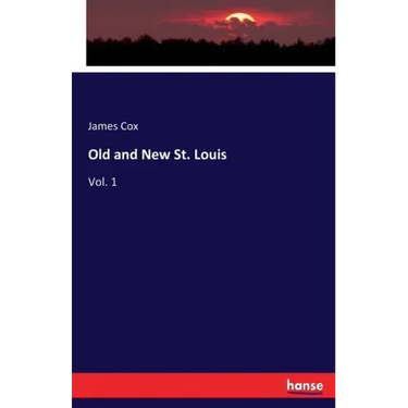 Old and New St. Louis: Vol. 1