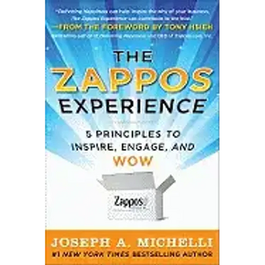 The Zappos Experience: 5 Principles to Inspire, Engage, and Wow
