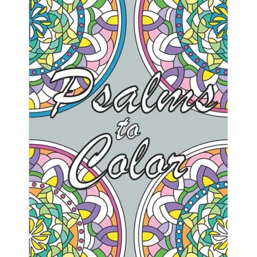 Psalms to Color: An Inspirational Prayer Coloring Book for Adults and Teens