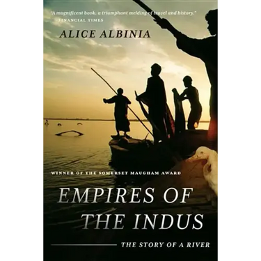 Empires of the Indus: The Story of a River