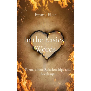 In the Easiest Words: Poems about Relationships and Break-ups