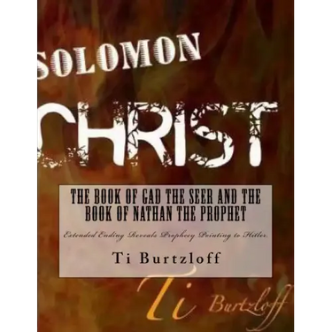 The Book of Gad The Seer and The Book of Nathan The Prophet: Extended Ending Reveals Prophecy Pointing to Hitler
