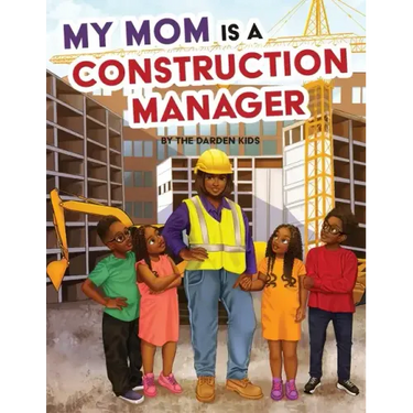 My Mom is a Construction Manager