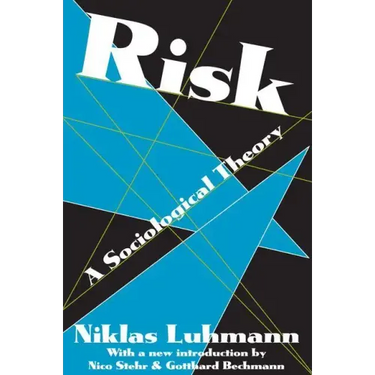 Risk: A Sociological Theory