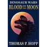 Dinosaur Wars: Blood On The Moon