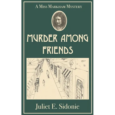 Murder Among Friends: A Miss Markham Mystery