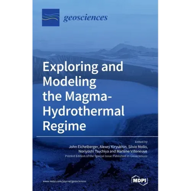 Exploring and Modeling the Magma-Hydrothermal Regime