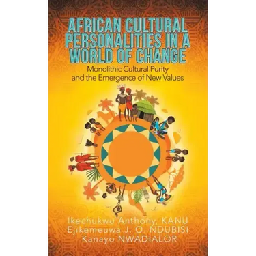 African Cultural Personalities in a World of Change: Monolithic Cultural Purity and the Emergence of New Values