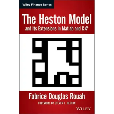 The Heston Model and Its Extensions in MATLAB and C#, + Website
