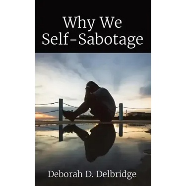 Why We Self-Sabotage
