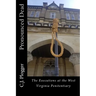 Pronounced Dead: The Executions at the West Virginia Penitentiary