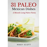 31 Paleo Mexican Dishes: A Month Long Paleo Fiesta
