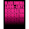 Regeneration: Black Cinema, 1898-1971
