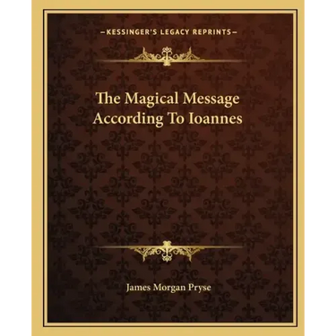 The Magical Message According to Ioannes