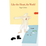 Like the Heart, the World