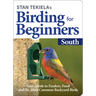 Stan Tekiela's Birding for Beginners: South: Your Guide to Feeders, Food, and the Most Common Backyard Birds