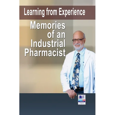 Learning from Experience: Memories of an Industrial Pharmacist
