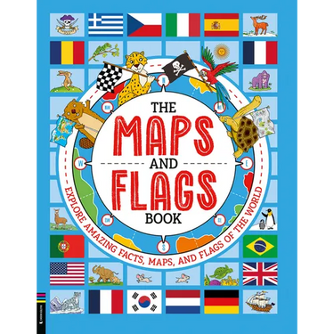 The Maps and Flags Book: Explore Amazing Facts, Maps, and Flags of the World