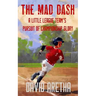 The Mad Dash: A Little League Team's Pursuit of Championship Glory (A Baseball Story for Kids)