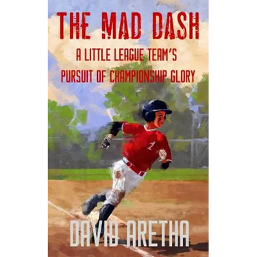 The Mad Dash: A Little League Team's Pursuit of Championship Glory (A Baseball Story for Kids)