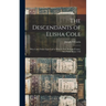The Descendants of Elisha Cole: Who Came From Cape Cod to What is now Putnam County, New York About 1745