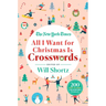 The New York Times All I Want for Christmas Is Crosswords: 200 Easy to Hard Crossword Puzzles