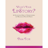 What's Your LipStory?: An Illustrated Guide to Understanding the Messages in Your Lip Prints