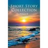 Short Story Collection: Volume II