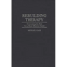 Rebuilding Therapy: Overcoming the Past for a More Effective Future