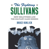 The Fighting Sullivans: How Hollywood and the Military Make Heroes