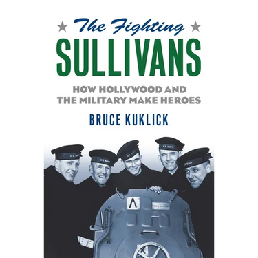 The Fighting Sullivans: How Hollywood and the Military Make Heroes