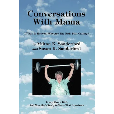 Conversations With Mama: If This Is Heaven, Why Are The Kids Still Calling?