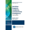 Decision Support, Analytics, and Business Intelligence, Third Edition