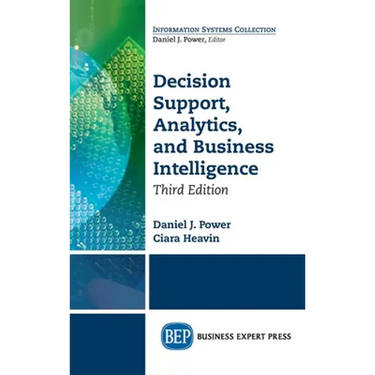 Decision Support, Analytics, and Business Intelligence, Third Edition