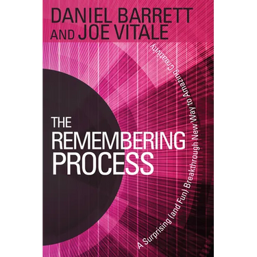 The Remembering Process: A Surprising (and Fun) Breakthrough New Way to Amazing Creativity