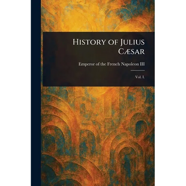 History of Julius Cæsar