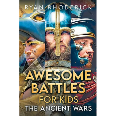 Awesome Battles for Kids: The Ancient Wars