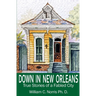 Down In New Orleans: True Stories of a Fabled City